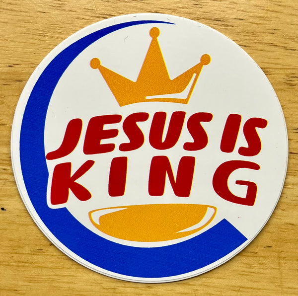 Stickers- Jesus is King!